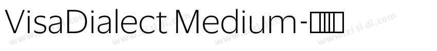 VisaDialect Medium字体转换 VisaDialect Medium字体转换